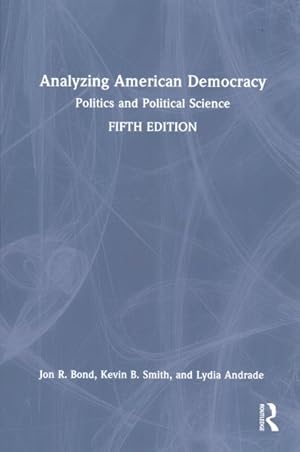 Imagen del vendedor de Analyzing American Democracy : Politics and Political Science a la venta por GreatBookPrices