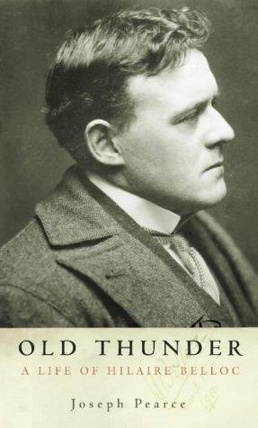 Seller image for Old Thunder: A Life of Hilaire Belloc for sale by WeBuyBooks 2