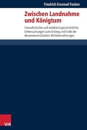 Bild des Verkufers fr Zwischen Landnahme und Knigtum: Literarkritische und redaktionsgeschichtliche Untersuchungen zum Anfang und Ende der deuteronomistischen . des Alten und Neuen Testaments, Bd. 258) : Literarkritische und redaktionsgeschichtliche Untersuchungen zum Anfang und Ende der deuteronomistischen Richtererzhlungen zum Verkauf von AHA-BUCH GmbH