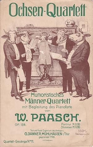 Ochsen-Quartett. Humoristisches Männerquartett mit Begleitung des Pianoforte.