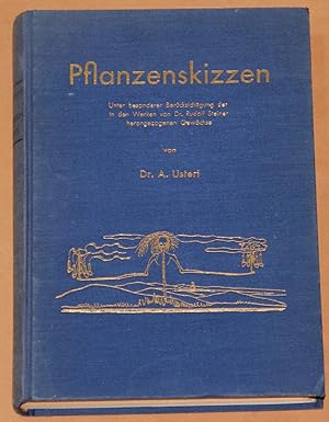 Pflanzenskizzen unter besonderer Berücksichtigung der in den Werken von Dr.Rudolph Steiner herang...