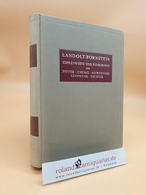 Landolt-Börnstein. Zahlenwerte und Funktionen aus Physik, Chemie, Astronomie, Geophysik und Techn...