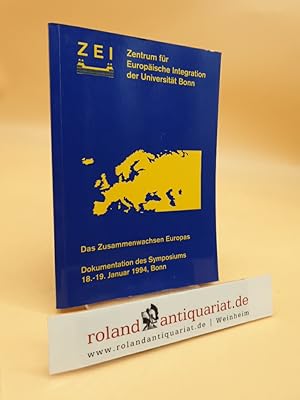 Bild des Verkufers fr Das Zusammenwachsen Europas: Die europische Intergration als Herausforderung an die Universitt. Eine Dokumentation des Internationalen Symposiums 18. - 19. Januar 1994 an der Rheinischen Friedrich-Wilhelms-Universit Bonn zum Verkauf von Roland Antiquariat UG haftungsbeschrnkt