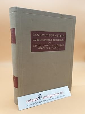 Landolt-Börnstein. Zahlenwerte und Funktionen aus Physik, Chemie, Astronomie, Geophysik und Techn...