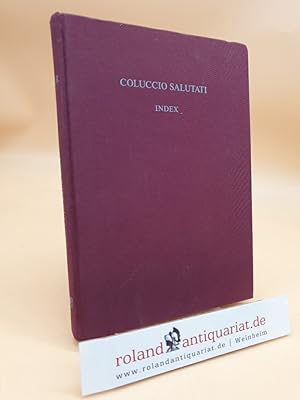 Bild des Verkufers fr Colluccio Salutati. Index. (= Indices zur lateinischen Literatur der Renaissance, Bd. 1) zum Verkauf von Roland Antiquariat UG haftungsbeschrnkt