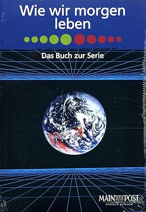 Wie wir morgen leben ; das Buch zur Serie [Red.: Folker Quack .]