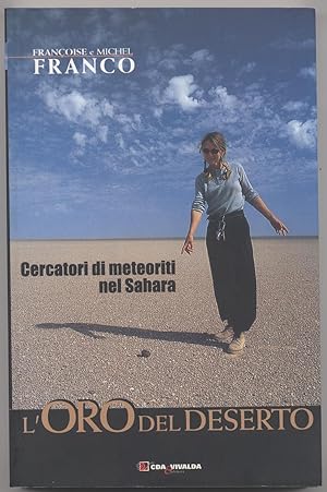 Immagine del venditore per L'oro del deserto Cercatori di meteoriti nel Sahara venduto da Studio bibliografico Faita
