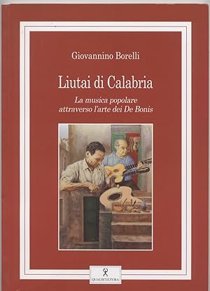 Seller image for Liutai di Calabria - La musica popolare attraverso l'arte dei De Bonis for sale by Studio bibliografico Faita