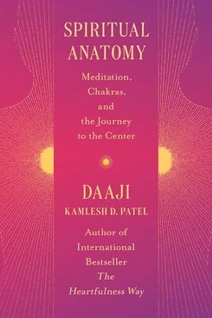 Seller image for Spiritual Anatomy: Meditation, Chakras, and the Journey to the Center by Patel, Kamlesh D [Hardcover ] for sale by booksXpress