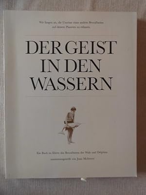 Der Geist in den Wassern : e. Buch zu Ehren d. Bewusstseins d. Wale u. Delphine.