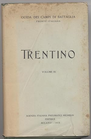 Guida dei campi di battaglia Fronte italiana - Trentino - Volume IV