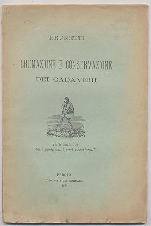 Cremazione e conservazione dei cadaveri (Tutti sotterra tolti pochi casi eccezionali)