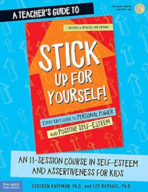 Seller image for A Teachers Guide to Stick Up for Yourself!: An 11-Session Course in Self-Esteem and Assertiveness for Kids by Kaufman Ph.D., Gershen, Raphael Ph.D., Lev [Paperback ] for sale by booksXpress