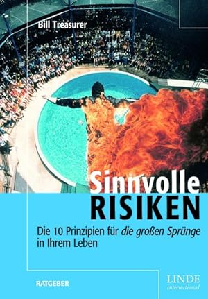 Sinnvolle Risiken : die 10 Prinzipien für die großen Sprünge in Ihrem Leben / Bill Treasurer. [Au...