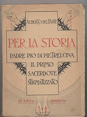 Per la storia Padre Pio di Pietralcina il primo sacerdote stigmatizzato