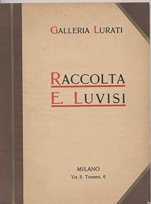 Catalogo della vendita all'asta della raccolta E. Luvisi - Galleria Lurati