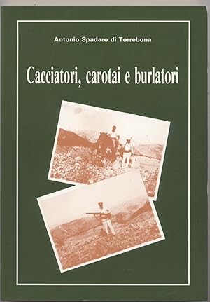 Cacciatori, carotai e burlatori