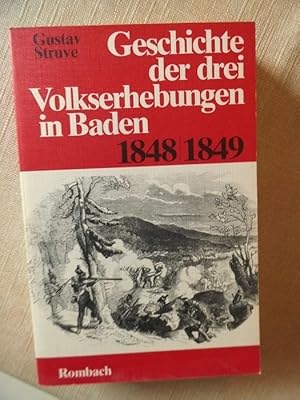 Bild des Verkufers fr Geschichte der drei Volkserhebungen in Baden 1848/1849 zum Verkauf von Versandantiquariat Harald Quicker