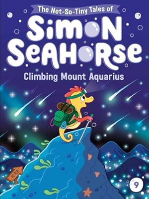 Imagen del vendedor de Climbing Mount Aquarius (The Not-So-Tiny Tales of Simon Seahorse) by Reef, Cora [Paperback ] a la venta por booksXpress