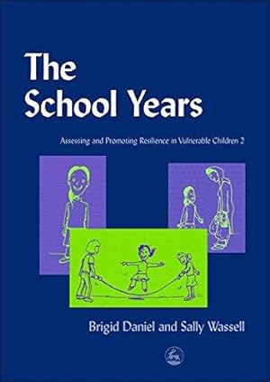 Imagen del vendedor de The School Years: Assessing and Promoting Resilience in Vulnerable Children 2: 02 a la venta por WeBuyBooks