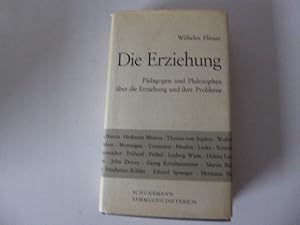 Imagen del vendedor de Die Erziehung. Pdagogen und Philosophen ber die Erziehung und ihre Probleme. Hardcover mit Schutzumschlag a la venta por Deichkieker Bcherkiste