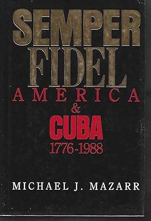 Imagen del vendedor de Semper Fidel: America and Cuba 1776-1988 a la venta por Warren Hahn