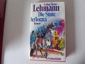 Bild des Verkufers fr Die Stute Deflorata. Des Hengstes Maestoso Austria Gefhrtin. Die weitere Liebesgeschichte zweier Menschen und ihrer edlen Pferde. Roman. Hardcover mit Schutzumschlag zum Verkauf von Deichkieker Bcherkiste