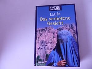 Seller image for Das verbotene Gesicht. Mein Leben unter den Taliban. Exotische Schicksale. Hardcover for sale by Deichkieker Bcherkiste