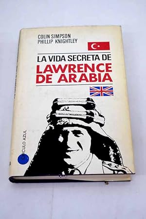 Imagen del vendedor de La vida secreta de Lawrence de Arabia a la venta por Alcan Libros