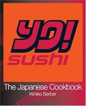 Seller image for YO Sushi: The Japanese Cookbook for sale by WeBuyBooks