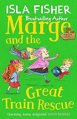Seller image for Marge and the Great Train Rescue: Book three in the fun family series by Isla Fisher for sale by WeBuyBooks