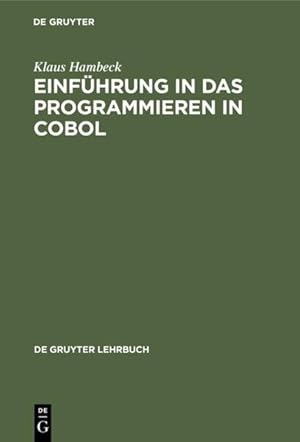 Bild des Verkufers fr Einfhrung in das Programmieren in COBOL (De Gruyter Lehrbuch) zum Verkauf von Studibuch