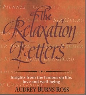 Imagen del vendedor de THE RELAXATION LETTERS : INSIGHTS FROM THE FAMOUS ON LIFE, LOVVE AND WELL-BEING a la venta por Dromanabooks