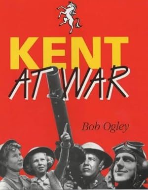 Bild des Verkufers fr Kent at War: The Unconquered County, 1939-45 zum Verkauf von WeBuyBooks
