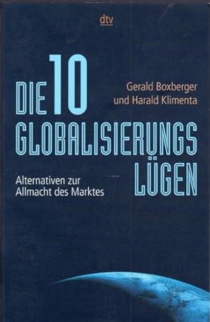 Bild des Verkufers fr Die zehn Globalisierungslgen : Alternativen zur Allmacht des Marktes. und Harald Klimenta / dtv ; 36085 zum Verkauf von Schrmann und Kiewning GbR