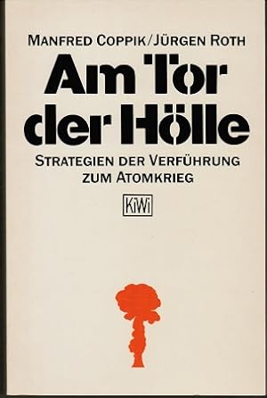 Seller image for Am Tor der Hlle. Strategien der Verfhrung zum Atomkrieg (= KiWi, Bd. 14) for sale by Schrmann und Kiewning GbR