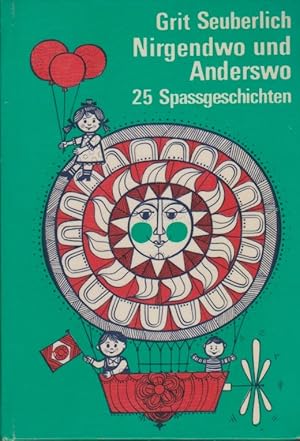 Bild des Verkufers fr Nirgendwo und anderswo : 25 Spassgeschichten. Grit Seuberlich. [Ill. von Heinrich Heisters] zum Verkauf von Schrmann und Kiewning GbR