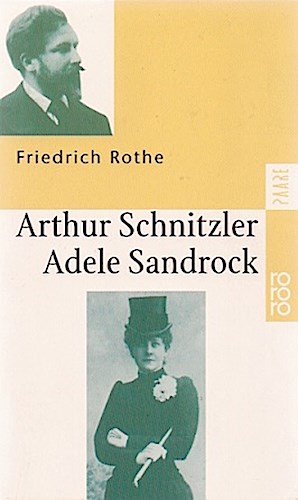 Arthur Schnitzler und Adele Sandrock : Theater über Theater. Rororo ; 22537 : Paare