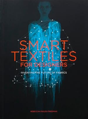 Seller image for Smart Textiles for Designers: Inventing the Future of Fabrics for sale by Studibuch