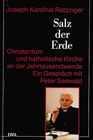 Seller image for Salz der Erde : Christentum und katholische Kirche an der Jahrtausendwende ; ein Gesprch mit Peter Seewald. Joseph Ratzinger for sale by Schrmann und Kiewning GbR