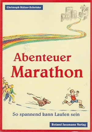Bild des Verkufers fr Abenteuer Marathon. So spannend kann Laufen sein zum Verkauf von Schrmann und Kiewning GbR