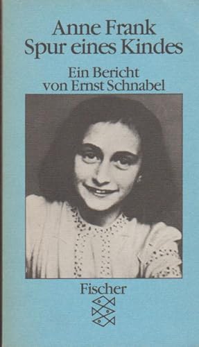 Bild des Verkufers fr Anne Frank : Spur e. Kindes ; e. Bericht. von / Fischer-Taschenbcher ; 5089 zum Verkauf von Schrmann und Kiewning GbR