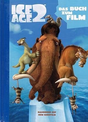 Bild des Verkufers fr Ice age 2 - das Buch zum Film. nacherz. von. Ill. von Peter Clarke. [bers.: Wiebke Krabbe] zum Verkauf von Schrmann und Kiewning GbR