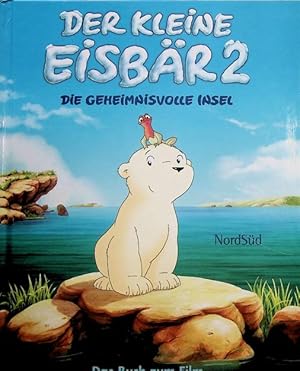 Immagine del venditore per Der kleine Eisbr 2 - die geheimnisvolle Insel : das Buch zum Film. Text basierend auf dem Drehbuch von Bert Schrickel . Bearb. von Thomas Wittenburg venduto da Schrmann und Kiewning GbR