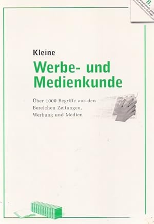 Immagine del venditore per Kleine Werbe- und Medienkunde: ber 1000 Begriffe aus den Bereichen Zeitungen, Werbung und Medien. venduto da Schrmann und Kiewning GbR