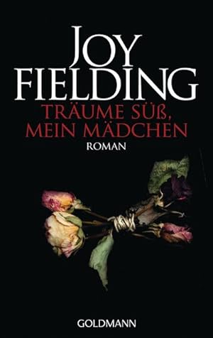 Bild des Verkufers fr Trume s, mein Mdchen : Roman. Joy Fielding. Dt. von Kristian Lutze / Goldmann ; 46659 zum Verkauf von Schrmann und Kiewning GbR