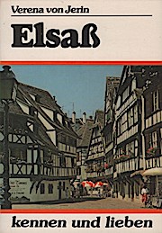 Bild des Verkufers fr Elsa kennen und lieben Kultur u. Landschaft links d. Rheins ; mit e. Streifzug durch Lothringen zum Verkauf von Schrmann und Kiewning GbR