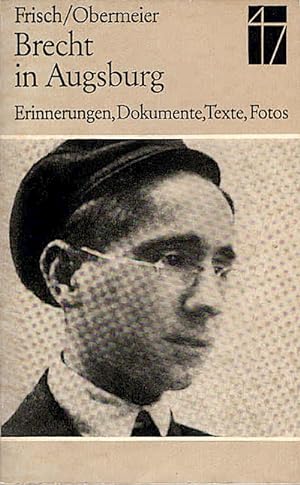 Bild des Verkufers fr Brecht in Augsburg : Erinnerungen, Dokumente, Texte, Fotos / Werner Frisch; K. W. Obermeier zum Verkauf von Schrmann und Kiewning GbR
