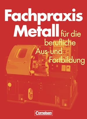 Image du vendeur pour Fachpraxis Metall - Fr die berufliche Aus- und Fortbildung: Schulbuch mis en vente par Studibuch