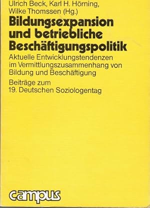 Seller image for Bildungsexpansion und betriebliche Beschftigungspolitik. Aktuelle Entwicklungstendenzen im Vermittlungszusammenhang von Bildung und Beschftigung. Beitrge zum 19. Deutschen Soziologentag, Berlin 1979; for sale by Schrmann und Kiewning GbR